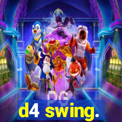 d4 swing.